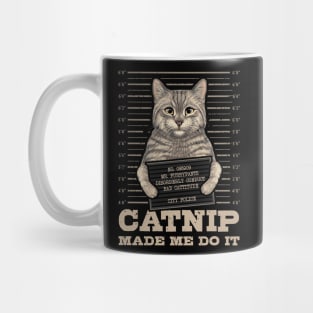 Catnip made me do it Funny Cat Mug